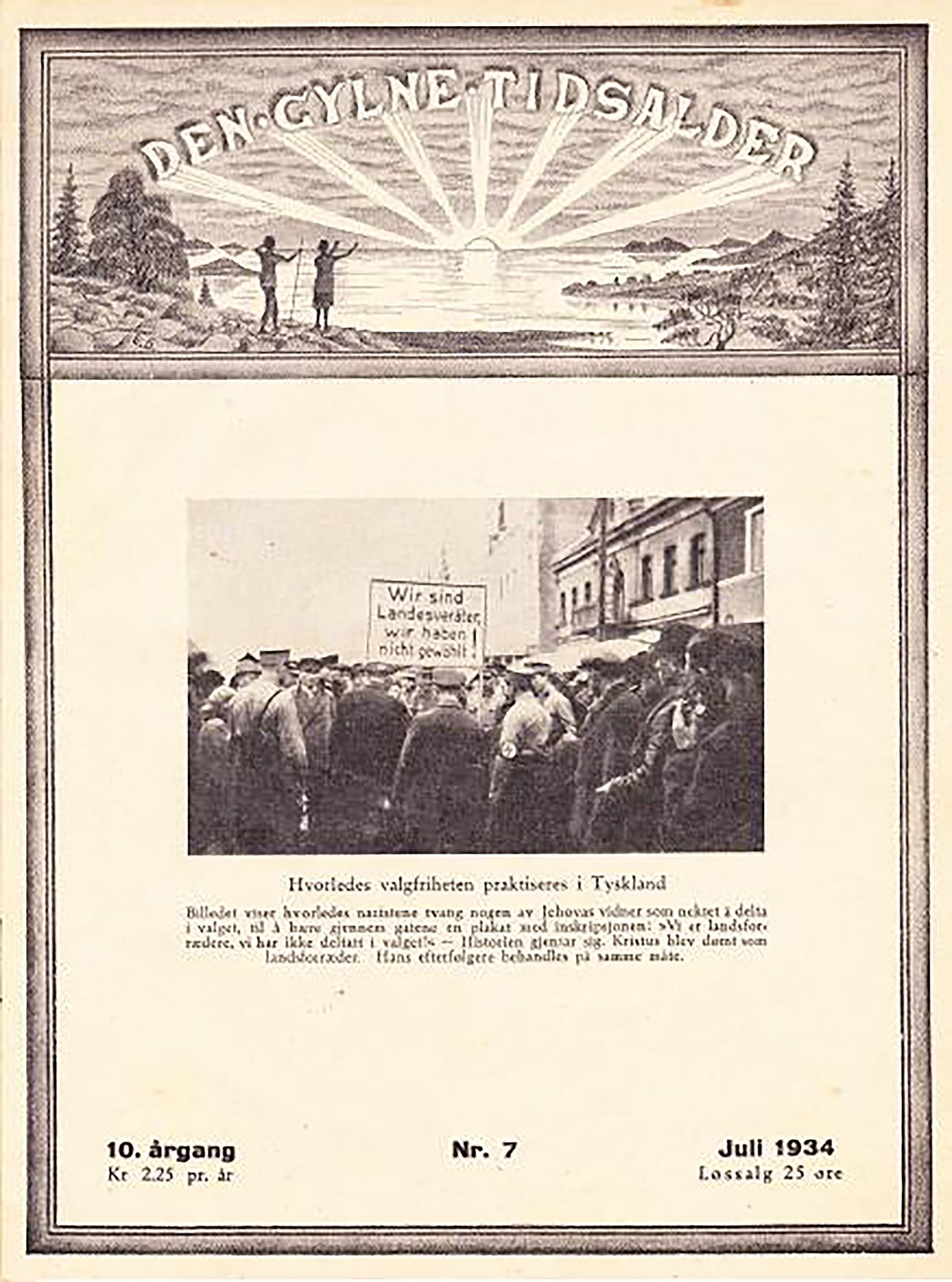 Журнал «Золотой век» за июль 1934 на датском языке. Статья о преследовании немецких свидетелей Иеговы за неучастие в   выборах 12 ноября 1933. На фото:   штурмовой отряд ведёт свидетелей Иеговы по улице, заставив нести плакат: «Мы предатели родины — мы не участвуем в выборах!». Фото: Robert de Jong / Wikimedia